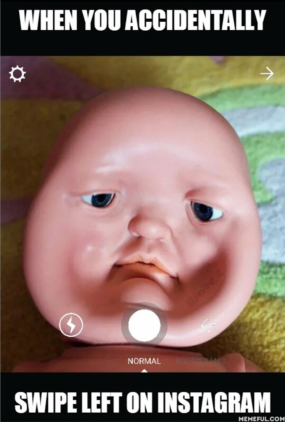 Meme of a squashed doll face in the Instagram camera: 'When you accidentally swipe left on Instagram.'