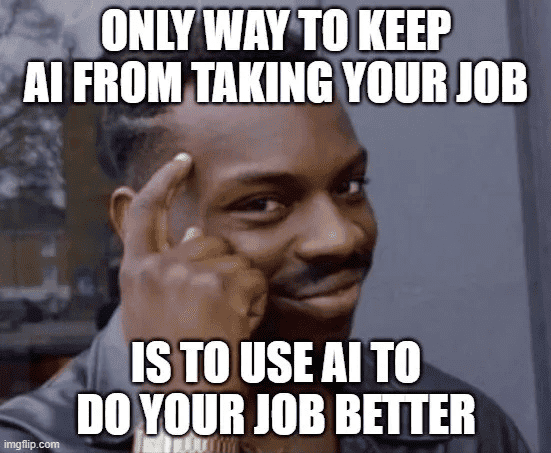 Use ai to keep your job meme