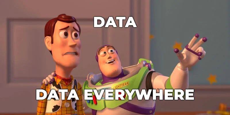 Toy Story meme: 'Data, data everywhere.'