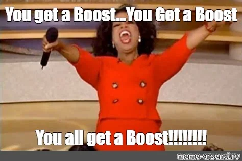 Oprah - You all get a boost meme