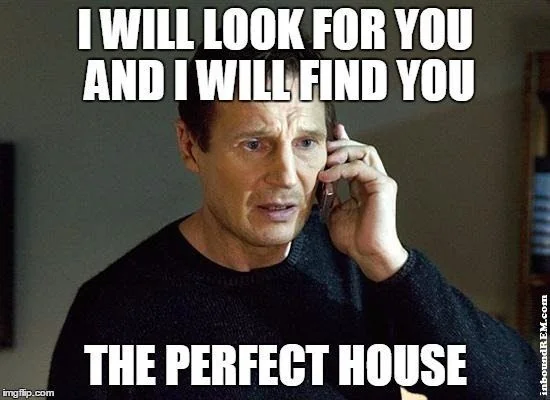 'Taken' phone call meme: 'I will look for you and I will find you the perfect house'.