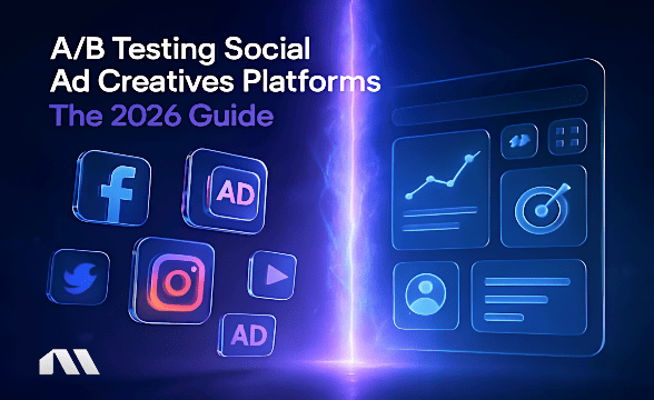 A/B Testing Social Ad Creatives Platforms: The 2026 Guide