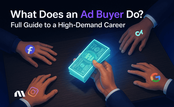 What Does an Ad Buyer Do? Full Guide to a High-Demand Career