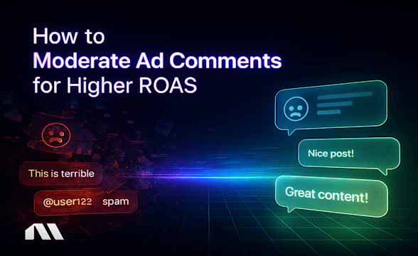 How to Moderate Ad Comments for Higher ROAS (Complete Guide)