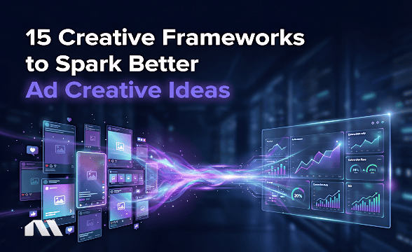 15 Creative Frameworks to Spark Better Ad Creative Ideas