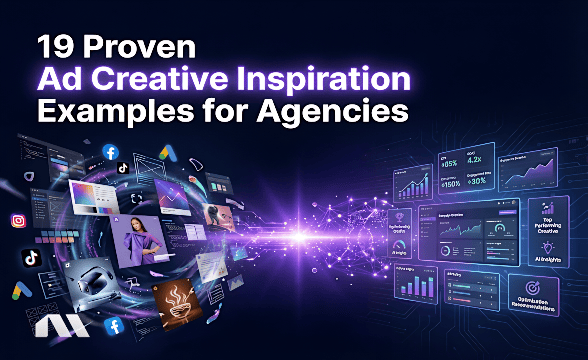 19 Proven Ad Creative Inspiration Examples for Agencies