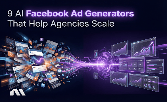 9 AI Facebook Ad Generators That Help Agencies Scale