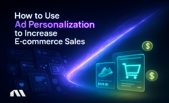 How to Use Ad Personalization to Increase E-commerce Sales