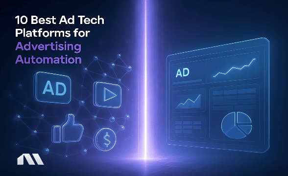10 Best Ad Tech Platforms for Advertising Automation