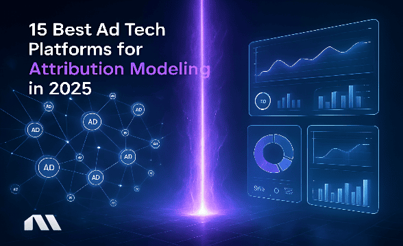 15 Best Ad Tech Platforms for Attribution Modeling in 2025