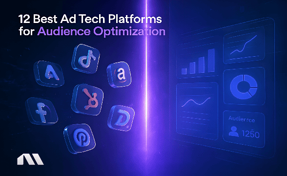 12 Best Ad Tech Platforms for Audience Optimization