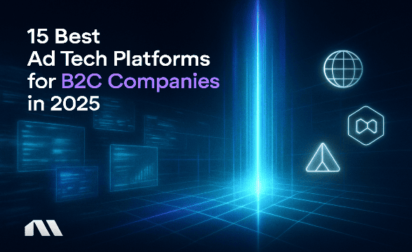 15 Best Ad Tech Platforms for B2C Companies in 2025
