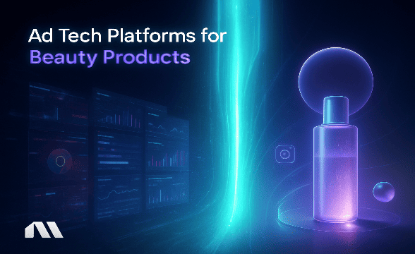 Ad Tech Platforms for Beauty Products