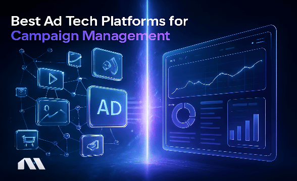 Best Ad Tech Platforms for Campaign Management