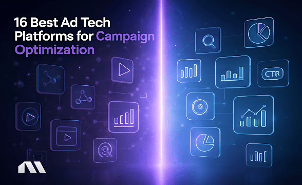 15 Best Ad Tech Platforms for Campaign Optimization