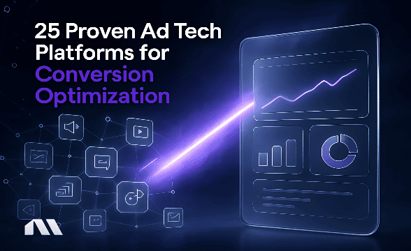 25 Proven Ad Tech Platforms for Conversion Optimization