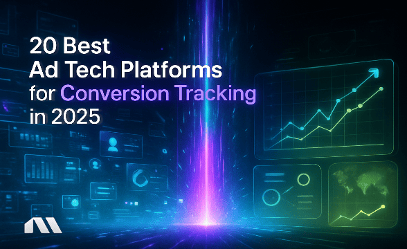 20 Best Ad Tech Platforms for Conversion Tracking in 2025
