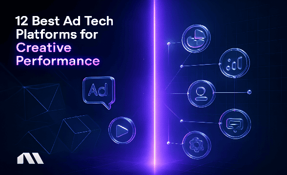 12 Best Ad Tech Platforms for Creative Performance