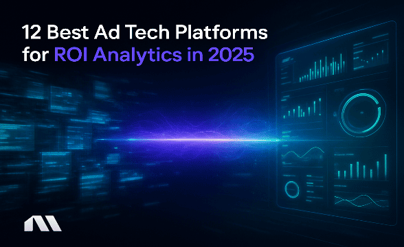 12 Best Ad Tech Platforms for ROI Analytics in 2025