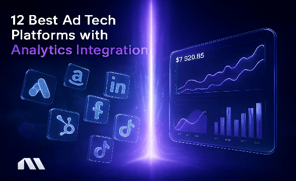 12 Best Ad Tech Platforms with Analytics Integration