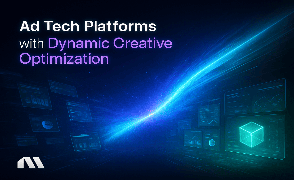 Ad Tech Platforms with Dynamic Creative Optimization