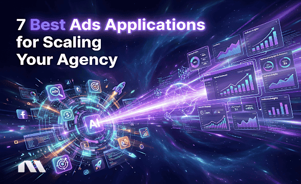 7 Best Ads Applications for Scaling Your Agency