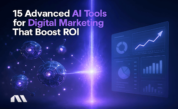 15 Advanced AI Tools for Digital Marketing That Boost ROI