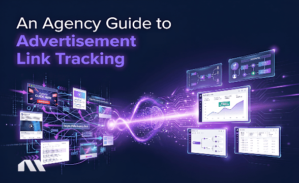 An Agency Guide to Advertisement Link Tracking