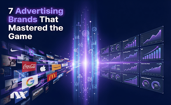 7 Advertising Brands That Mastered the Game