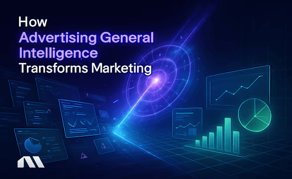 How Advertising General Intelligence Transforms Marketing