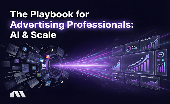 The Playbook for Advertising Professionals: AI & Scale