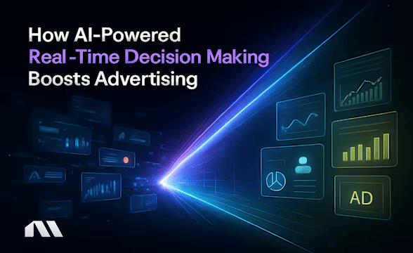 How AI-Powered Real-Time Decision Making Boosts Advertising