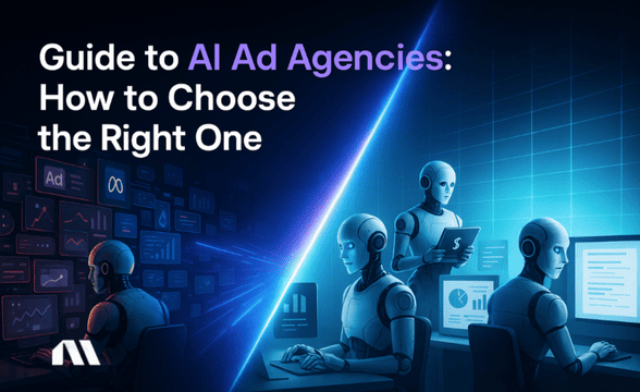 Guide to AI Ad Agencies: How to Choose the Right One
