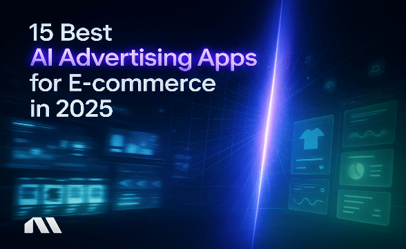 15 Best AI Advertising Apps for E-commerce in 2025