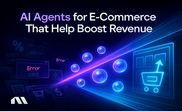8 AI Agents for E-Commerce That Help Boost Revenue