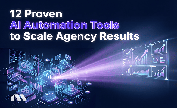 12 Proven AI Automation Tools to Scale Agency Results
