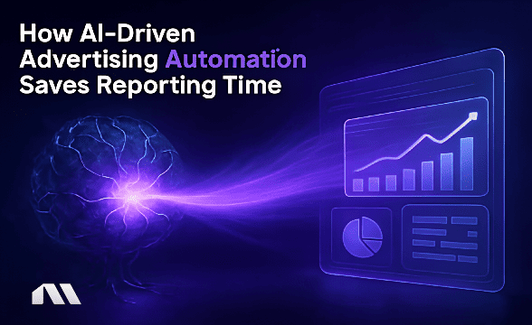 How AI-Driven Advertising Automation Saves Reporting Time
