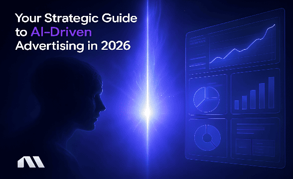 Your Strategic Guide to AI-Driven Advertising in 2026