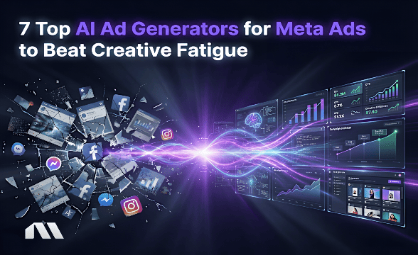7 Top AI Ad Generators for Meta Ads to Beat Creative Fatigue