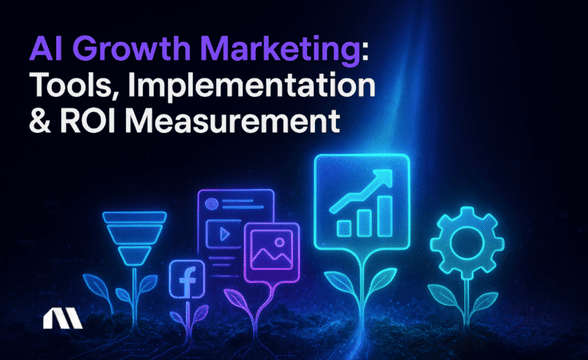 AI Growth Marketing: Tools, Implementation & ROI Measurement