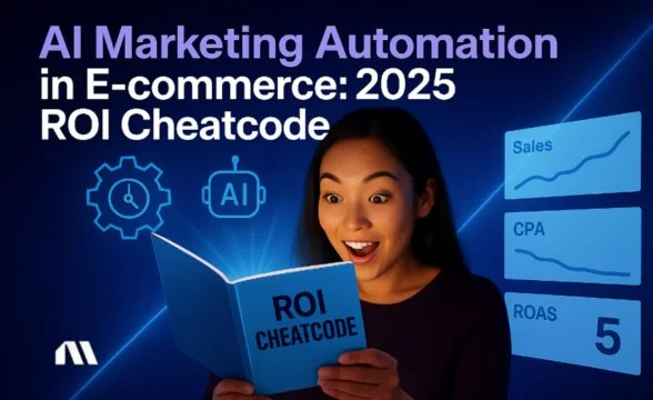 AI Marketing Automation in E-commerce: 2025 ROI Cheatcode