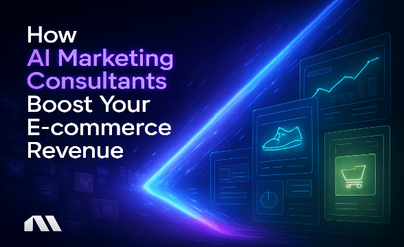 How AI Marketing Consultants Boost Your E-commerce Revenue