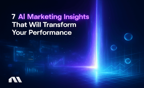 7 AI Marketing Insights That Will Transform Your Performance