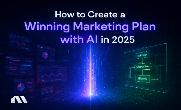 How to Create a Winning Marketing Plan with AI in 2025