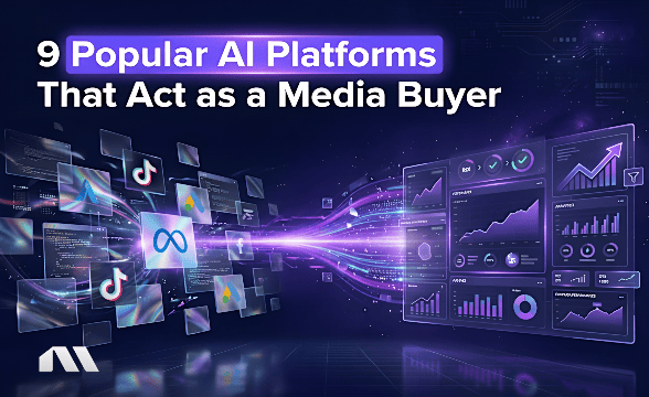 9 Popular AI Platforms That Act as a Media Buyer