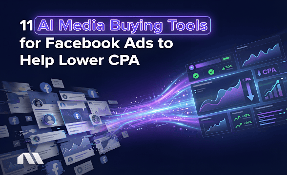 10 AI Media Buying Tools for Facebook Ads to Help Lower CPA