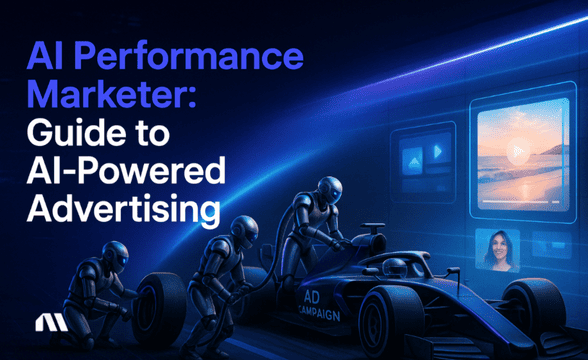 AI Performance Marketer: Guide to AI-Powered Advertising