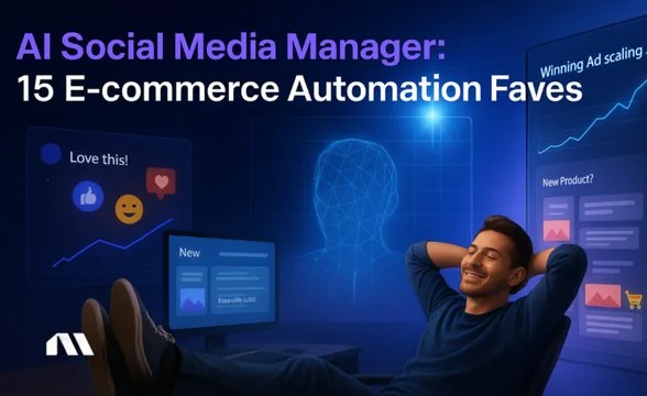 AI Social Media Manager: 15 E-commerce Automation Faves