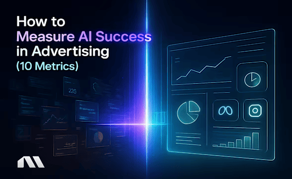 How to Measure AI Success in Advertising (10 Metrics)