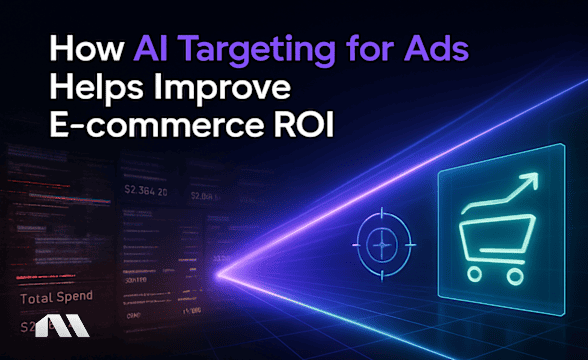 How AI Targeting for Ads Helps Improve E-commerce ROI
